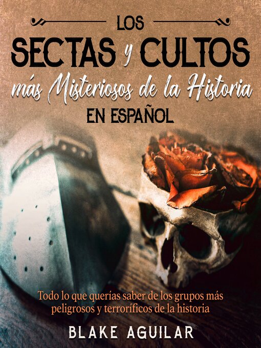 Title details for Las Sectas y Cultos más Misteriosos de la Historia en Español by Blake Aguilar - Available